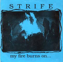 Strife (USA) : My Fire Burns On